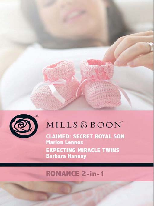 Title details for Claimed: Secret Royal Son / Expecting Miracle Twins by Marion Lennox - Available